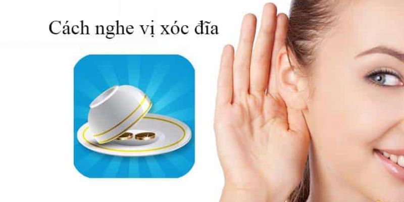 Cách Nghe Tiếng Xóc Đĩa