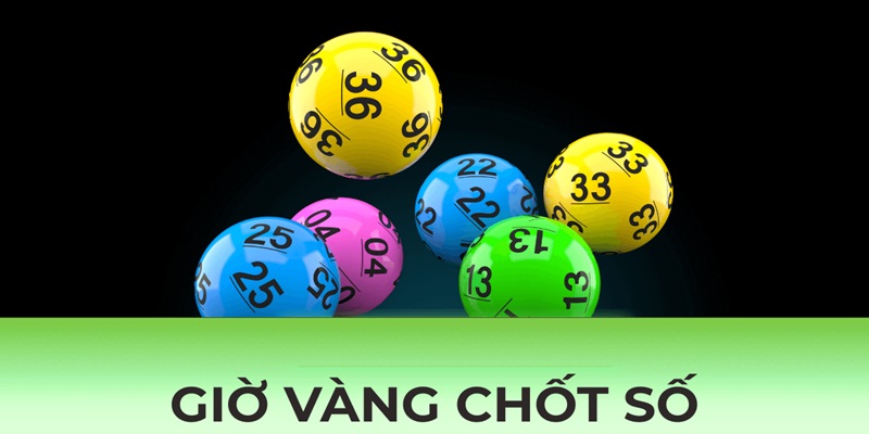 Phương pháp chọn giờ vàng chốt số chuẩn chuyên gia