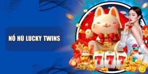 Nổ Hũ Lucky Twins