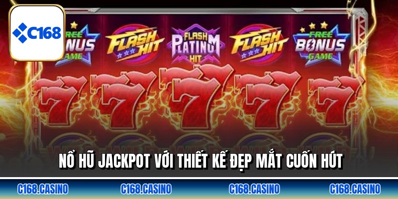 Nổ hũ jackpot với thiết kế đẹp mắt cuốn hút