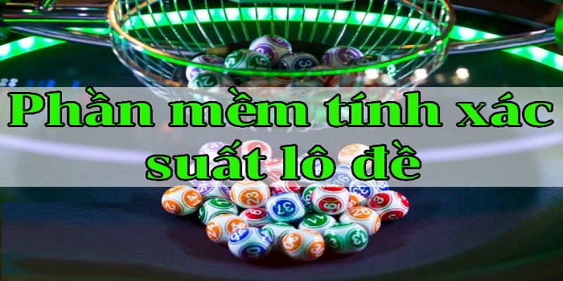 Phần Mềm Tính Xác Suất Lô Đề