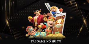 Tải game nổ hũ 777
