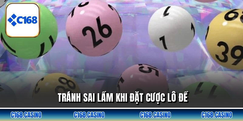 Tránh sai lầm khi đặt cược lô đề